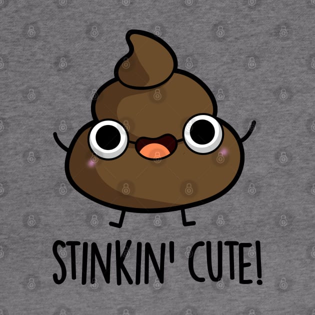 Stinkin Cute Funny Poop Pun by punnybone